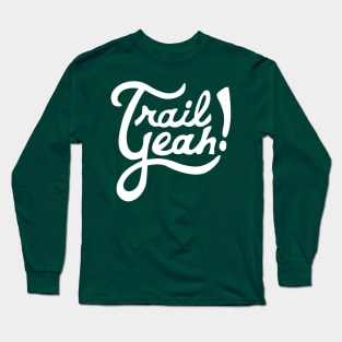 Trail Yeah Long Sleeve T-Shirt